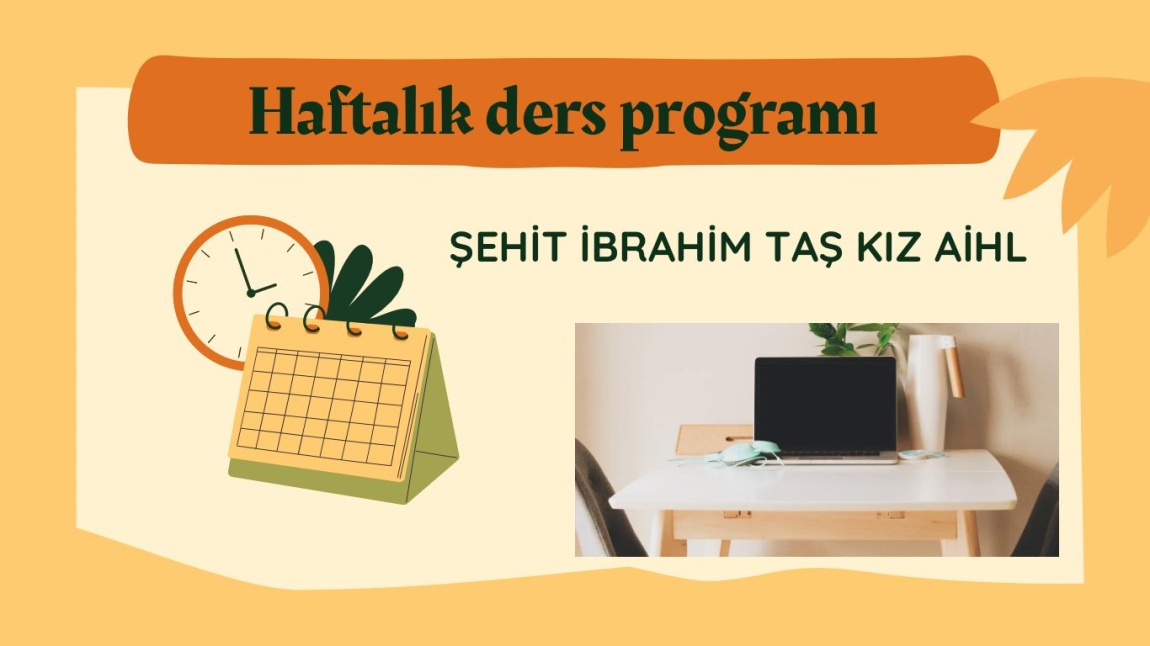 HAFTALIK DERS PROGRAMIMIZ